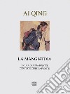 La mangiatoia. Testo cinese a fronte libro di Qing Ai Bujatti A. (cur.)