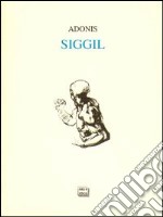 Siggil. Testo originale arabo a fronte libro