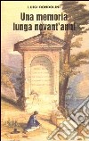 Una memoria lunga novant'anni libro di Rondolini Luigi