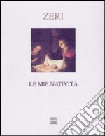 Le mie natività. Ediz. illustrata libro