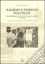 Ragioni e passioni politiche. Gli editoriali di «Città dell'Uomo» 1995-2000 libro