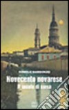 Novecento novarese. Il secolo di corsa libro di Barisonzo Romolo