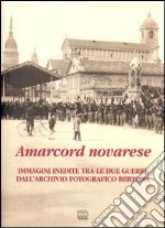 Amarcord novarese. Immagini inedite tra le due guerre dall'Archivio fotografico Bertona