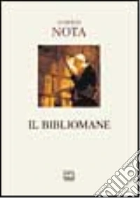 Il bibliomane. (1822) libro