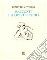 Racconti e scoperte inutili