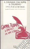 Il cavaliere che ruppe il calamaio. L'attualità di Gianni Rodari.Atti del Convegno (Ortona, 25-26 novembre 2006) libro di Lullo F. (cur.) Viola T. V. (cur.)