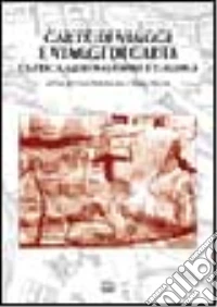 Carte di viaggi e viaggi di carta. L'Africa, Gerusalemme e l'aldilà libro