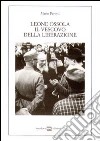 Leone Ossola, il vescovo della liberazione. (1943-1951) libro di Perotti Mario