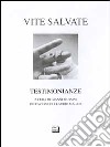 Vite salvate. Testimonianze libro