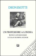 Un professore a Londra. Studi su Antonio Panizzi