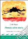 Ahmed e altre storie libro di Negro Carlo