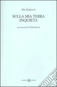 Sulla mia terra inquieta libro