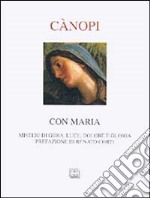 Con Maria. Misteri di gioia, luce, dolore e gloria