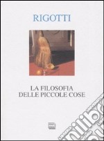 La filosofia delle piccole cose libro