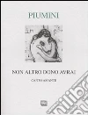 Non altro dono avrai. Canto amante. Ediz. numerata libro