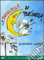 La tarantella di Pulcinella. Ediz. illustrata