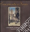 C'era una volta a Novara. Cartoline 1898-1940 e un'antologia di scrittori libro