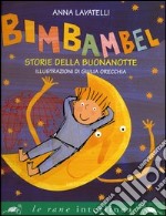 Bimbambel. Storie della buonanotte. Ediz. illustrata libro