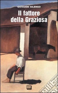 Il fattore della Graziosa libro
