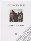 Le feste di Natale libro di Dostoevskij Fëdor Niero A. (cur.)