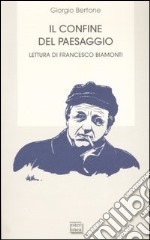 Il confine del paesaggio. Lettura di Francesco Biamonti libro