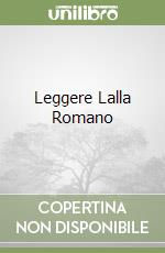 Leggere Lalla Romano libro