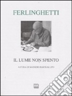 Il lume non spento. Testo inglese a fronte libro