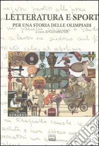 Letteratura e sport per una storia delle Olimpiadi libro