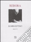 Diario intimo. Inedito libro di Rebora Clemente Cicala R. (cur.) Rossi V. (cur.)