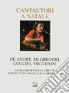 Cantautori a Natale. De Andrè, De Gregori, Guccini, Vecchioni libro