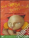 Una gamba dispettosa. Ediz. illustrata libro