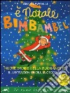 È Natale Bimbambel. Nuove storie della buonanotte. Ediz. a colori. Con CD Audio libro