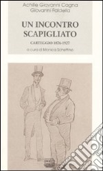 Un incontro scapigliato. Carteggio 1876-1925 libro