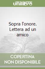 Sopra l'onore. Lettera ad un amico libro