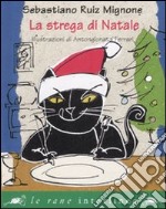 La strega di Natale. Ediz. illustrata libro