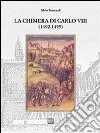 La chimera di Carlo VIII (1492-1495) libro