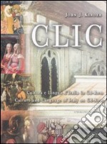 Clic. Cultura e lingua d'Italia. Ediz. italiana e inglese. CD-ROM libro