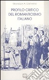 Profilo critico del romanticismo italiano libro