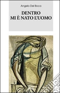 Dentro mi è nato l'uomo