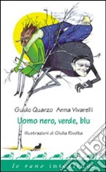 Uomo nero, verde, blu libro