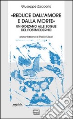 «Reduce dall'amore e dalla morte». Un Gozzano alle soglie del postmoderno libro