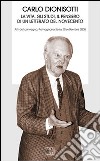 Carlo Dionisotti. La vita, gli studi, il pensiero di un letterato del Novecento. Atti del Convegno (Romagnano Sesia, 20 settembre 2008) libro