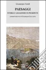 Paesaggi. Storia e leggende in Piemonte (rist. anast. Firenze, 1861) libro