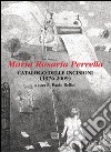 Maria Rosaria Perrella. Catalogo delle incisioni (1976-2009). Ediz. illustrata libro