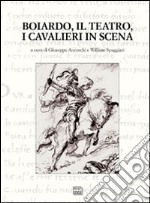 Boiardo, il teatro, i cavalieri in scena libro