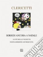 Sorridi ancora a Natale. Le più belle vignette. Nuova ediz. libro