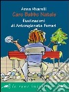 Caro Babbo Natale. Ediz. illustrata libro