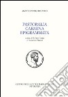 Pastoralia. Carmina. Epigrammata libro