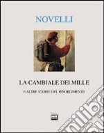 La cambiale dei Mille e altre storie del Risorgimento libro