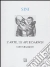 L'arte, le api e Darwin. Conversazioni libro